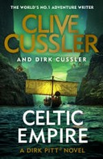 Celtic empire / by Clive Cussler and Dirk Cussler.