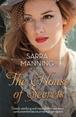 The house of secrets / by Sarra Manning.