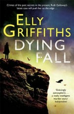 A Dying fall / by Elly Griffiths.