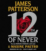 12th of never: Women's Murder Club Series, Book 12. James Patterson.