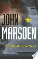 The dead of the night: Tomorrow Series, Book 2. John Marsden.