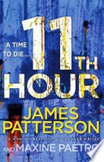 11th hour / by James Patterson and Maxine Paetro.