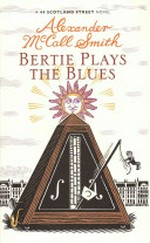 Bertie plays the blues / by Alexander McCall Smith ; illustrated by Iain McIntosh.