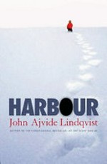Harbour / by John Ajvide Lindqvist ; translated from Swedish by Marlaine Delargy.
