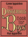 The dangerous book for boys / by Conn Iggulden, Hal Iggulden.