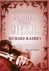 Aloha from Hell / by Richard Kadrey.
