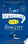 Time travelling with a hamster: Ross Welford.