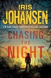 Chasing the night / by Iris Johansen.