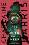 All the dead shall weep / by Charlaine Harris.