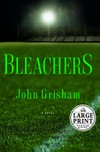 Bleachers / by John Grisham