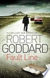 Fault line / by Robert Goddard.