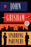 Sparring partners / by John Grisham.