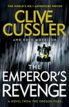 The emperor's revenge : an Oregon Files adventure / by Clive Cussler and Boyd Morrison.