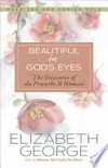 Beautiful in god's eyes : The treasures of the proverbs 31 woman / by Elizabeth George