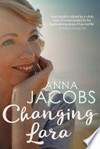 Changing lara: Anna Jacobs.