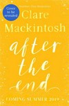 After the end / by Clare Mackintosh.