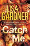 Catch me / by Lisa Gardner.