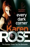 Every dark corner / by Karen Rose.