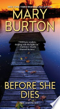 Before she dies: Mary Burton.
