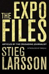 The Expo files and other articles / by Stieg Larsson.