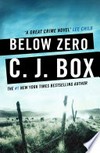 Below zero: Joe Pickett Series, Book 9. C. J Box.