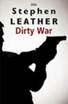 Dirty war / by Stephen Leather.