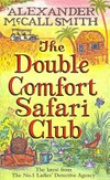 The Double Comfort Safari Club / by Alexander McCall Smith.