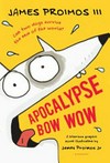 Apocalypse bow wow / [Graphic novel] by James Proimos III ; illustrated by James Proimos Jr..