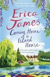 Coming home to Island House / by Erica James.