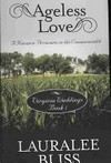 Ageless love : a romance perseveres in the commonwealth / by Lauralee Bliss.