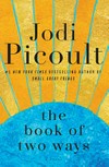 The book of two ways / by Jodi Picoult.