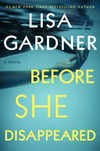 Before she disappeared / by Lisa Gardner.