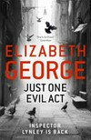 Just one evil act / by Elizabeth George.