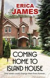 Coming home to island house / by Erica James.