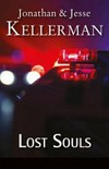 Lost souls / by Jonathan Kellerman and Jesse Kellerman.