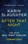 After that night / by Karin Slaughter.