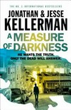 A measure of darkness / by Jonathan Kellerman and Jesse Kellerman.