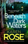 Beneath dark waters / by Karen Rose.