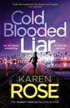 Cold-blooded liar / by Karen Rose.