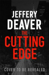 The cutting edge / by Jeffery Deaver.