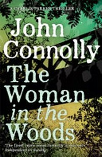 The woman in the woods / by John Connolly