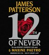 12th of never: Women's Murder Club Series, Book 12. James Patterson.