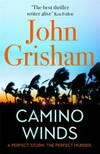 Camino winds / by John Grisham.