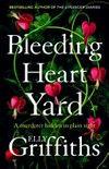 Bleeding heart yard / by Elly Griffiths.