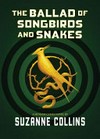 The ballad of songbirds and snakes / by Suzanne Collins.
