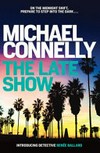 The late show / by Michael Connelly.
