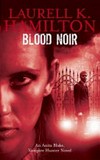 Blood noir / by Laurell K. Hamilton.
