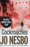 Cockroaches / by Jo Nesbo ; translated from the Norwegian by Don Bartlett.