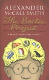 The Bertie project / by Alexander McCall Smith.
