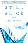 Still Alice / by Lisa Genova.